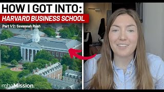 How I Got Into Harvard Business School | Savannah R, HBS '23