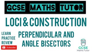 Angle Bisectors and Perpendicular Bisectors | Loci & Construction | Crossover 5+ | GCSE Maths Tutor