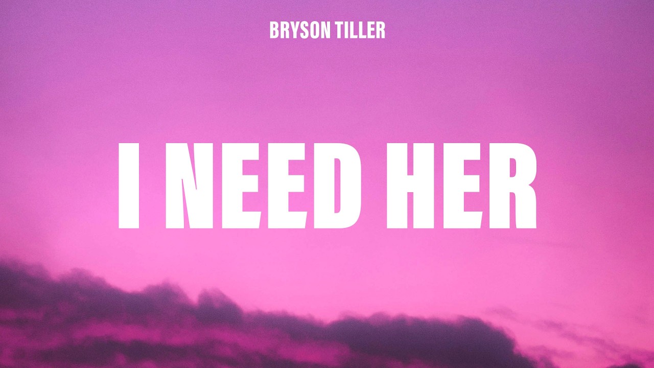 Bryson Tiller - I Need Her (Lyrics)
