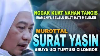 Murottal Surat Yasin Abuya Uci Turtusi Nggak Kuat Nahan Tangis Iramanya Selalu Buat Hati Meleleh