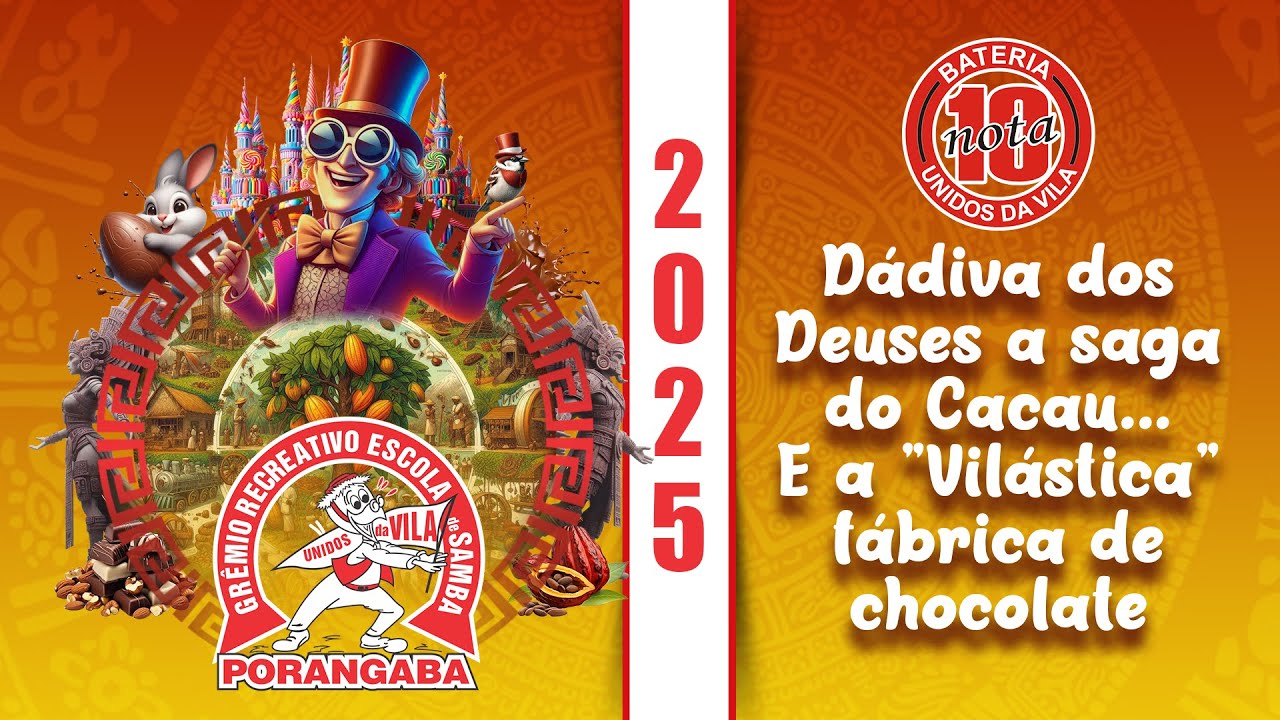 G.R. E.S. Unidos da Vila - Dádiva dos Deuses a saga do Cacau...E a "Vilástica" fábrica de chocolate.