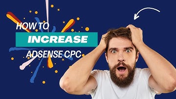 How to Increase Your Google AdSense CPC | Latest AdSense Loading Method