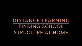 Introduction to Distance Learning: Finding School Structure at Home