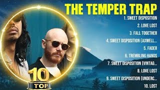 The Temper Trap songs playlist 2025 - the Temper trap Sweet disposition top songs