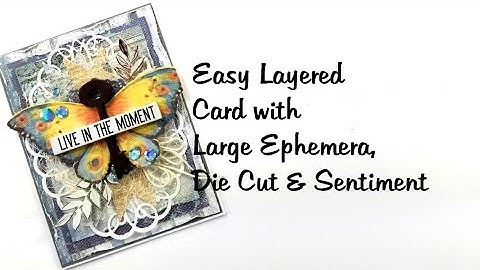 Easy to Create Layered Card with Large Ephemera, Die Cuts & Sentiment Polly