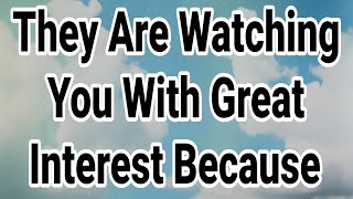 God Message Today | Angel says: They Are Watching You With Great Interest Because...