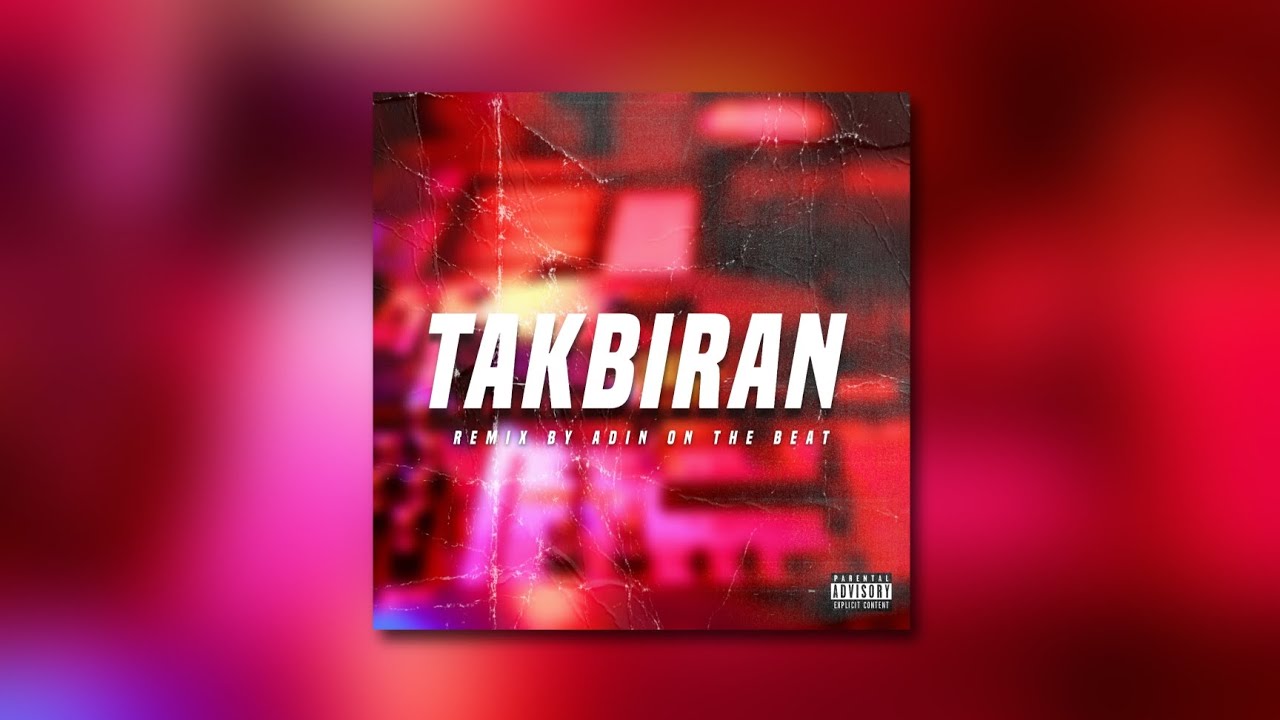 TAKBIRAN - (REMIX)‼️ _BY ADIN ON THE BEAT🔥