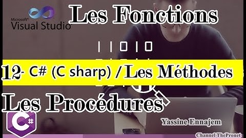 12 - C# (C sharp)  - Les Fonctions et Les Procédures en C# (Les Méthodes)