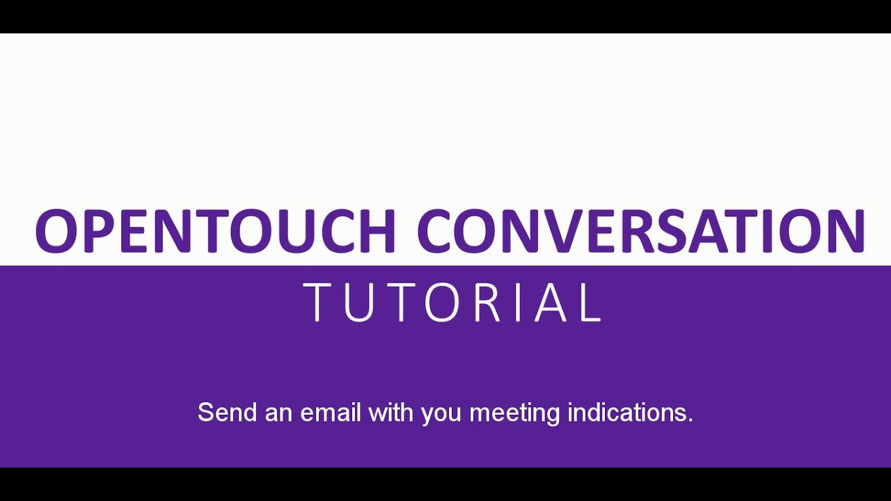 OpenTouch Conversation 2.2 Tutorial – Send a mail with your meeting indications