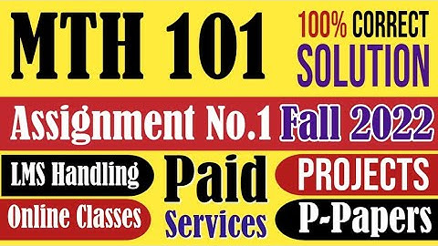 MTH101 Assignment 1 Fall 2022 Solution|MTH 101|Assignment|Fall 2022|Solution|domain|integer|VU.