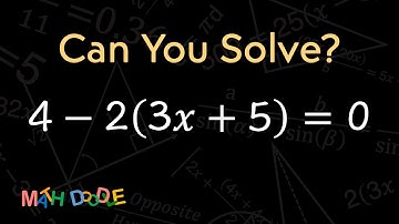 [Bite-Size Guide] Solving Linear Equation “4 – 2(3𝑥 + 5) = 0” | Step-by-Step Algebra - Math Doodle