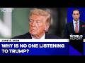 Donald Trump News | Why Is No One Listening To Trump?