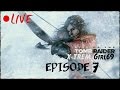 Live rise of the tomb raider episode 7