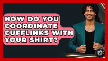 How Do You Coordinate Cufflinks With Your Shirt? - The Sharp Dressed Gent