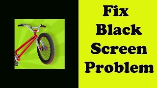 Fix Touchgrind BMX 2 App Black Screen Problem in Android screenshot 3