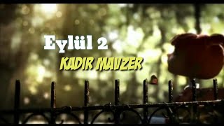 Kadir mavzer - Eylül 2 ( animasyon klip )