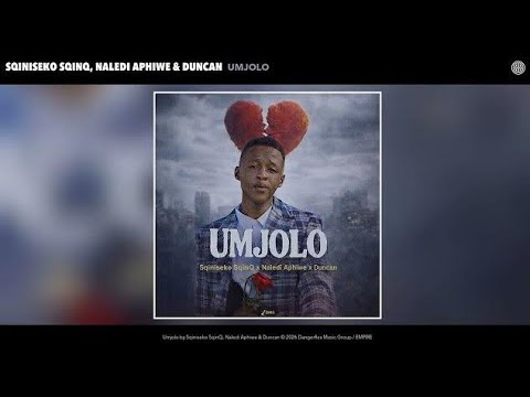 Sqiniseko SqinQ , Naledi Aphiwe & Duncan - Umjolo (Official Audio)