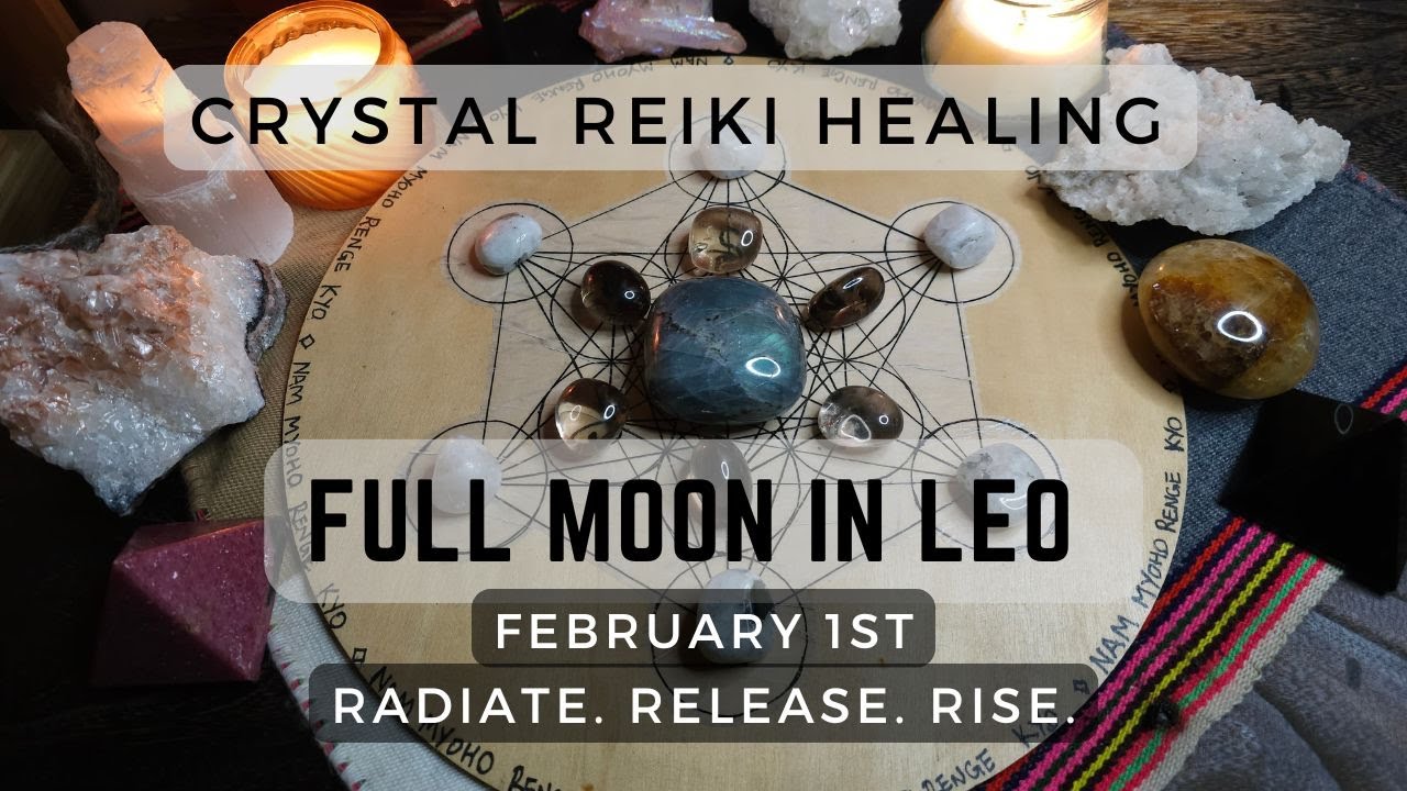 Full Moon in Leo Crystal Reiki Energy Session - YouTube