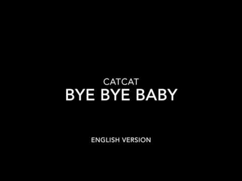 CatCat - Bye Bye Baby (English)