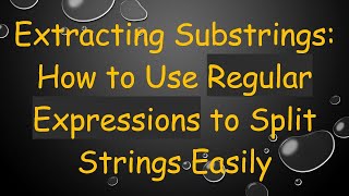 Celebrity Extracting Substrings: How to Use Regular Expressions to Split Strings Easily Wealth