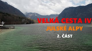 Velká cesta IV  Julské Alpy, druhá část