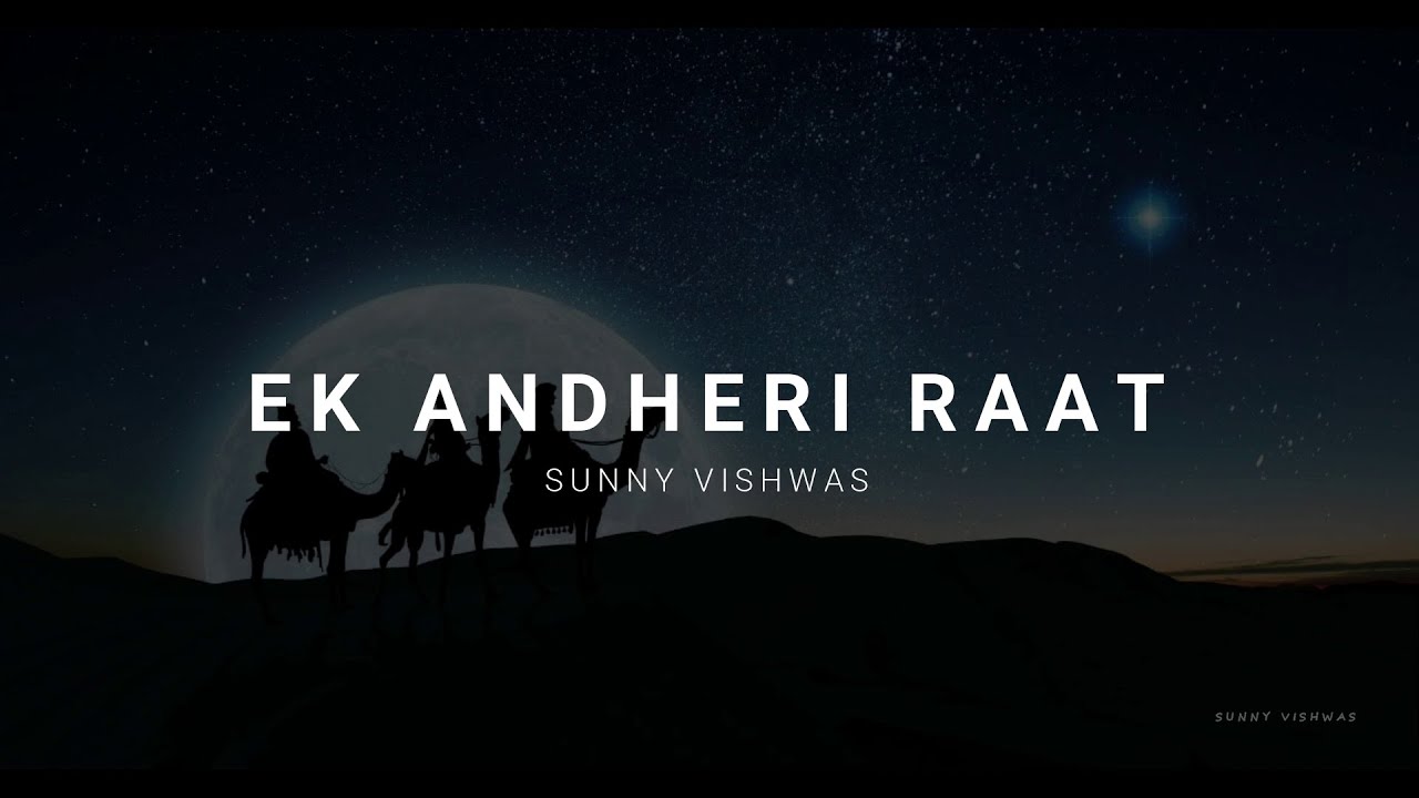 Ek Andheri Raat Mein | Hindi Christmas Carol Song | Sunny Vishwas | Prashansa Batteloo |