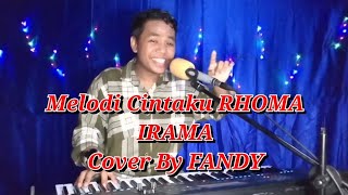 Melodi Cintaku_RHOMA IRAMA Cover By FANDY