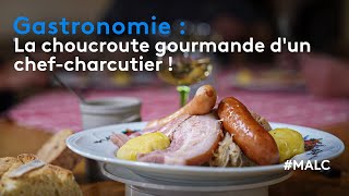 Gastronomie : la choucroute gourmande d'un chef-charcutier !