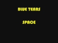 BLUE TEARS - SPACE