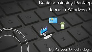 &quot;Restore Missing Desktop Icons in Windows 7&quot; (This PC, Control Panel)&quot;