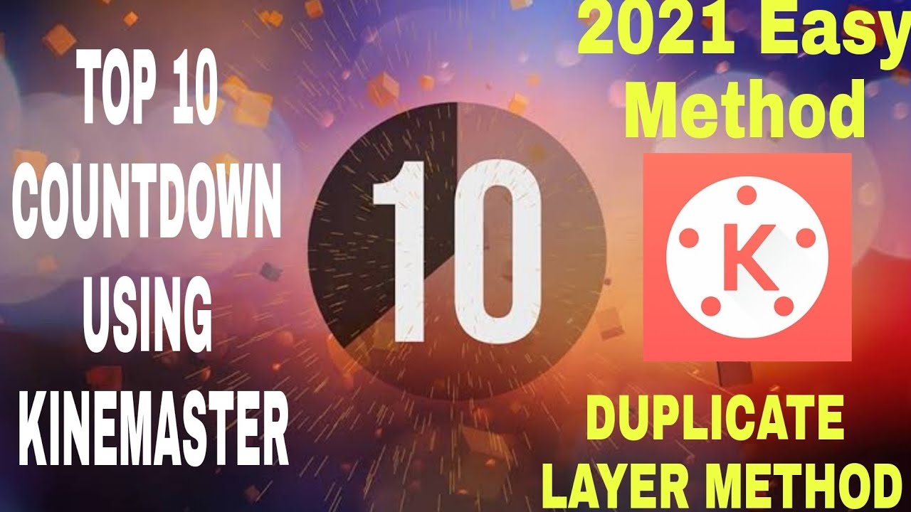 TOP 10 COUNTDOWN USING KINEMASTER 2021 (Duplicate layer method) 