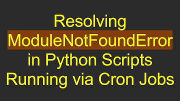 Resolving ModuleNotFoundError in Python Scripts Running via Cron Jobs