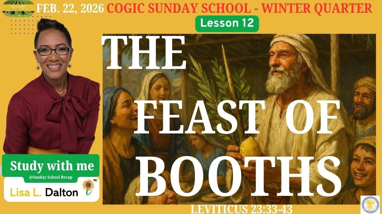 The Feast of Booths, February 22, 2026, Leviticus 23:33-43, COGIC Sunday School Lesson 12