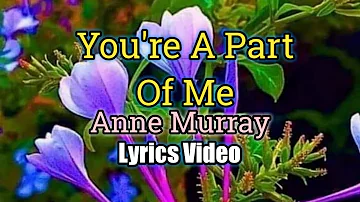 You're A Part Of Me - Anne Murray (Lyrics Video)