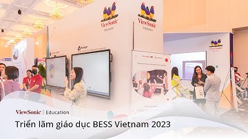 BESS Vietnam 2023 - ViewSonic giới thiệu hệ sinh thái giáo dục myViewBoard