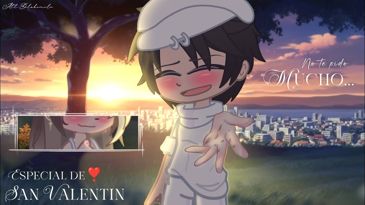 𝐍𝐨 𝐓𝐞 𝐏𝐢𝐝𝐨 𝐌𝐮𝐜𝐡𝐨...❣️// 𝑬𝒔𝒑𝒆𝒄𝒊𝒂𝒍 𝒅𝒆 𝑺𝒂𝒏 𝑽𝒂𝒍𝒆𝒏𝒕𝒊𝒏💘 // 𝚊𝚝𝚝: 𝙱𝚕𝚊𝚔𝚎𝚖𝚒𝚕𝚘🌹🌄✨ // 𝐆𝐍🩵