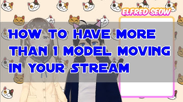 How To Have More Than 1 VTuber Model Moving In Your Stream?  ( Like Hololive