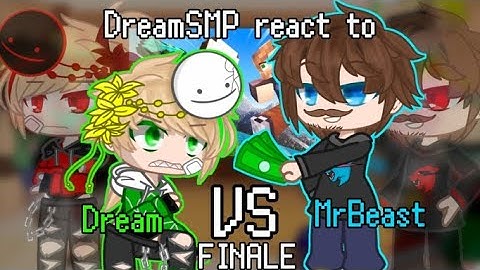 Dream SMP react to Dream VS MrBeast FINALE