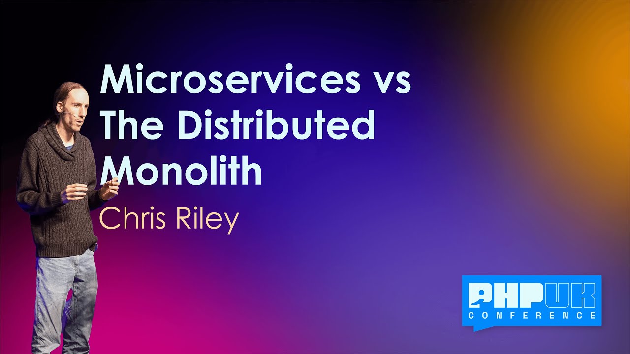 Microservices vs The Distributed Monolith - Chris Riley