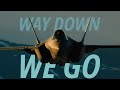 Way down we go  air force edit by ploniic