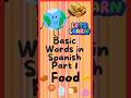 Learn Spanish: Easy Food Words Part 1 #bilingualkids #spanish #learnspanish  #kidslearning