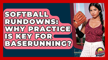 Softball Rundowns: Why Practice Is Key For Baserunning? - Softball Basics and Beyond