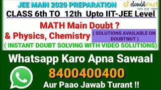 JEE Main 2020 Preparation | DOUBTNUT APP KE SATH | Physics, Chemistry & Math Video Solutions |