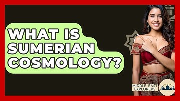 What Is Sumerian Cosmology? - Middle East Explorers