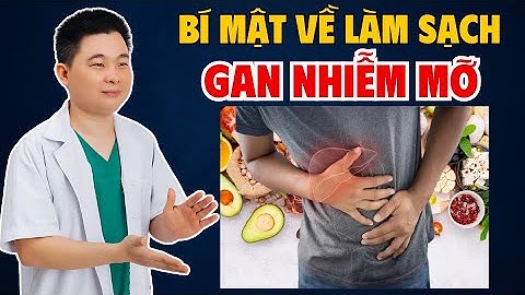 Bí Mật Về Làm Sạch GAN NHIỄM MỠ | Bác Sĩ Chiều
