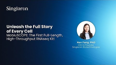Unleash the Full Story of Every Cell - MobiuSCOPE: The First Full-Length, High-Throughput RNAseq Kit