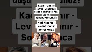 Kadir inanırın sevgili yeğenleri sizce benziyorlar mı siz ne düşünüyorsunuz yeşilçamın ünlü oyuncu