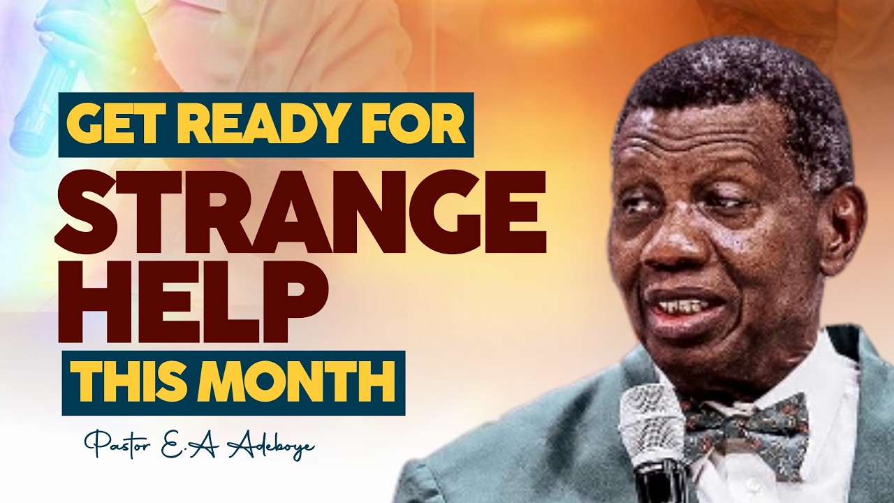 Strange Help Is Coming Your Way Before February Ends – Pastor E.A  Adeboye