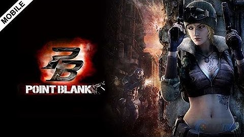 Point Blank Mobile Android gameplay trailer hd