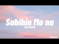 Sabihin Mo Na - Top Suzara (Lyrics)